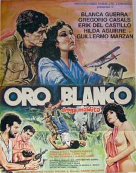 Oro blanco, droga maldita (1985) film online,Ramiro Meléndez,Blanca Guerra,Gregorio Casal,Eric del Castillo,Hilda Aguirre